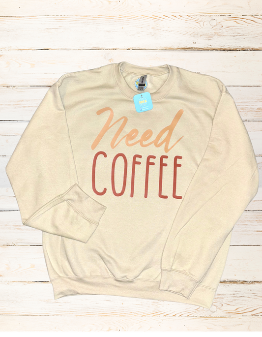 Need Coffee Crewneck